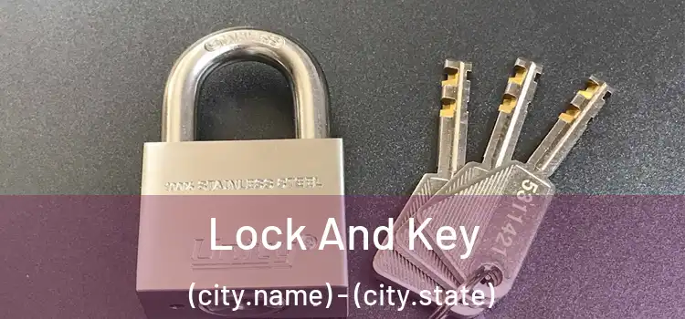  Lock And Key (city.name) - (city.state)